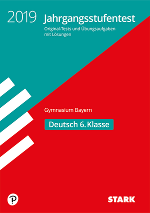 Jahrgangsstufentest Gymnasium 2019 - Deutsch 6. Klasse - Bayern