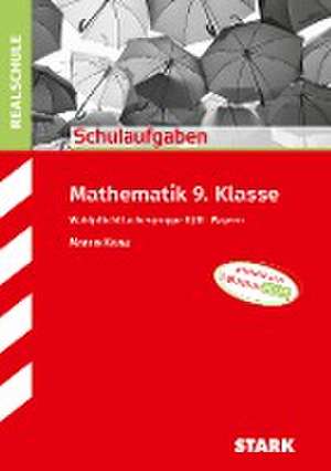 STARK Schulaufgaben Realschule - Mathematik 9. Klasse Gruppe II/III - Bayern de Martin Kainz