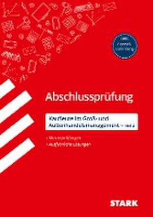 STARK Abschlussprüfung Ausbildung - Kaufleute für Groß- und Außenhandelsmanagement - Teil 2 de Christian Bill