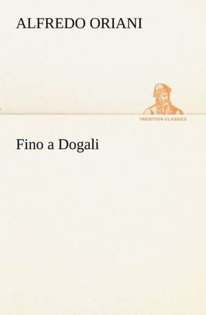 Fino a Dogali de Alfredo Oriani