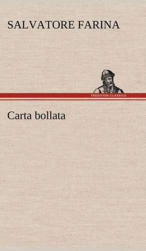 Carta Bollata: Scritti Critici E Letterari de Salvatore Farina