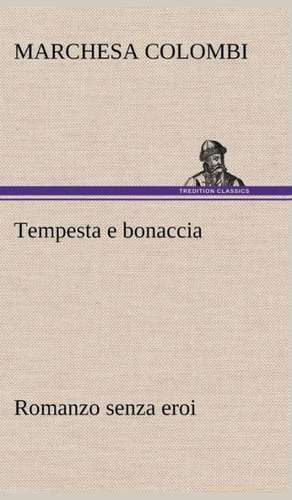 Tempesta E Bonaccia Romanzo Senza Eroi: Purgatorio de Marchesa Colombi