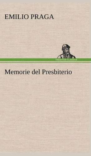 Memorie del Presbiterio de Emilio Praga