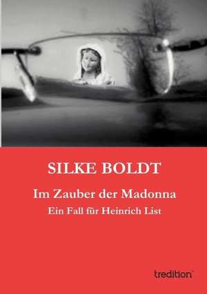 Im Zauber der Madonna de Silke Boldt