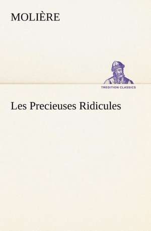 Les Precieuses Ridicules de Molière