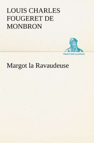 Margot La Ravaudeuse: La France, La Russie, L'Allemagne Et La Guerre Au Transvaal de Louis Charles Fougeret de Monbron