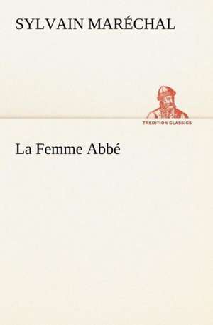 La Femme Abb: L'Ingenue de Sylvain Maréchal