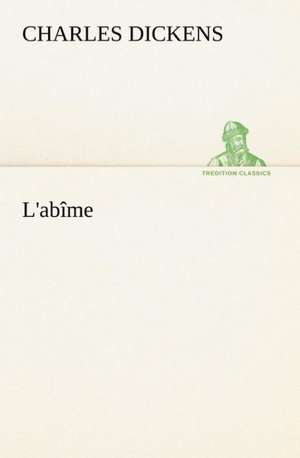 L'Ab Me: Une Partie de La C Te Nord, L' Le Aux Oeufs, L'Anticosti, L' Le Saint-Paul, L'Archipel de La Madeleine de Charles Dickens