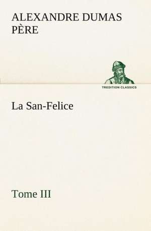 La San-Felice, Tome III de Alexandre Dumas père