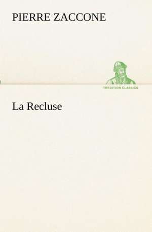 La Recluse de Pierre Zaccone