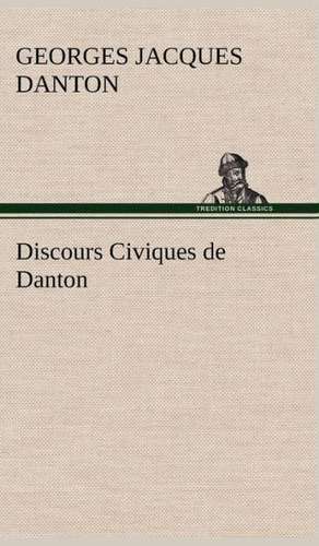 Discours Civiques de Danton de Georges Jacques Danton