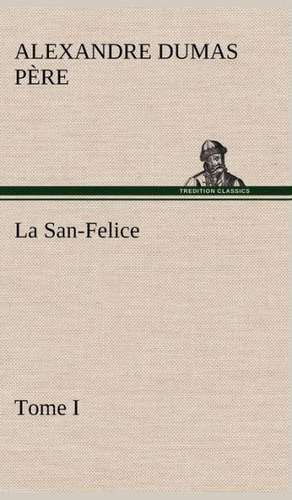 La San-Felice, Tome I de Alexandre Dumas père