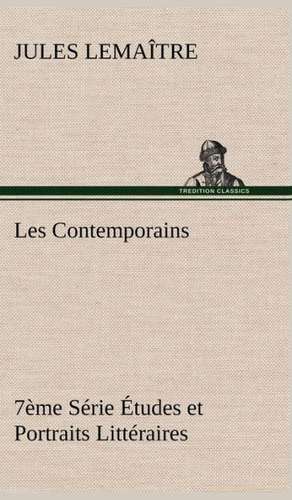 Les Contemporains, 7 Me S Rie Tudes Et Portraits Litt Raires: George Sand Et A. de Musset de Jules Lemaître