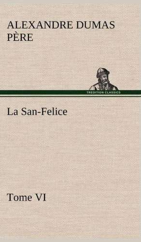 La San-Felice, Tome VI de Alexandre Dumas père