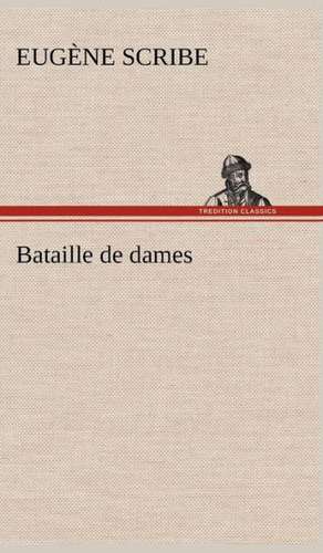 Bataille de Dames: George Sand Et A. de Musset de Eugène Scribe