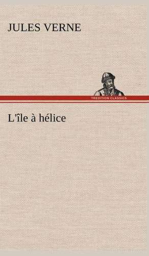 L'île à hélice de Jules Verne