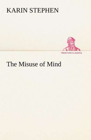 The Misuse of Mind de Karin Stephen