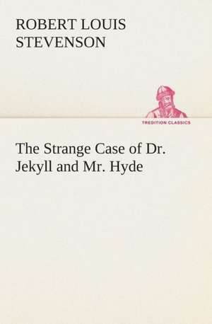 The Strange Case of Dr. Jekyll and Mr. Hyde de Robert Louis Stevenson