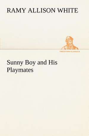 Sunny Boy and His Playmates de Ramy Allison White