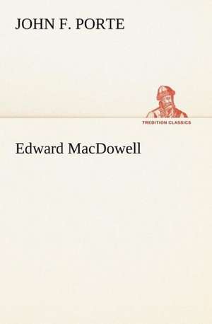 Edward MacDowell de John F. Porte