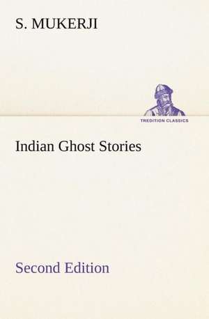 Indian Ghost Stories Second Edition de S. Mukerji