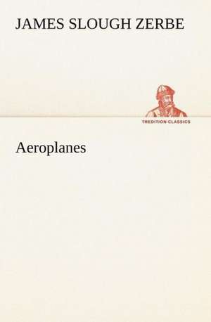 Aeroplanes de James Slough Zerbe