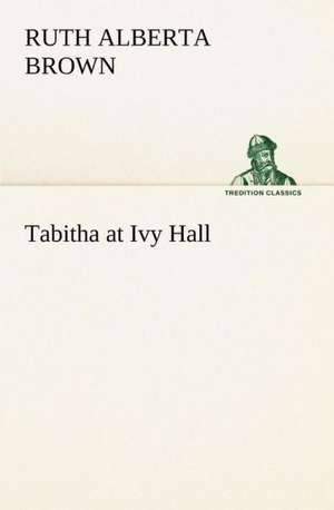 Tabitha at Ivy Hall de Ruth Alberta Brown