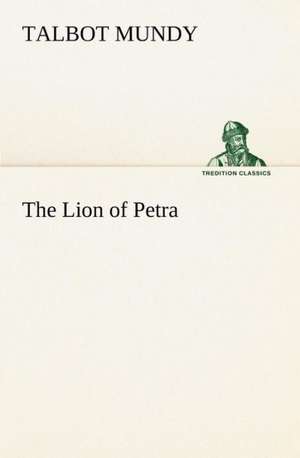 The Lion of Petra de Talbot Mundy