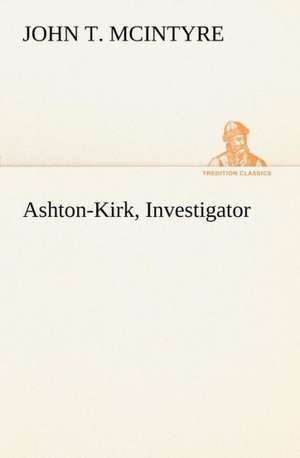 Ashton-Kirk, Investigator de John T. McIntyre