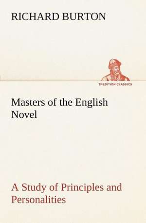 Masters of the English Novel a Study of Principles and Personalities: Their Code, and Further Scout Yarns de RICHARD BURTON