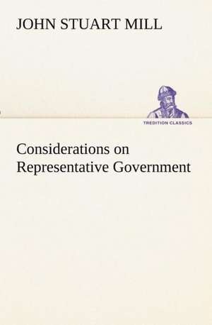 Considerations on Representative Government de John Stuart Mill