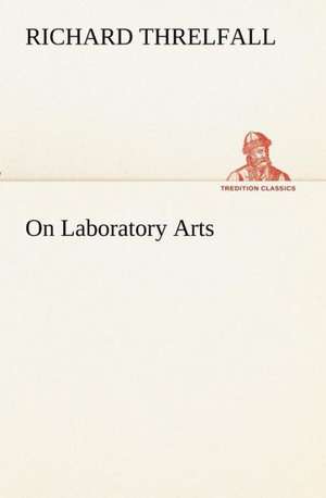 On Laboratory Arts de Richard Threlfall