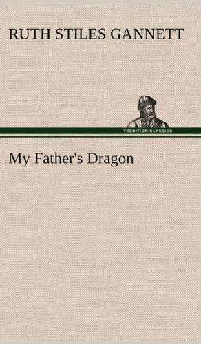 My Father's Dragon de Ruth Stiles Gannett