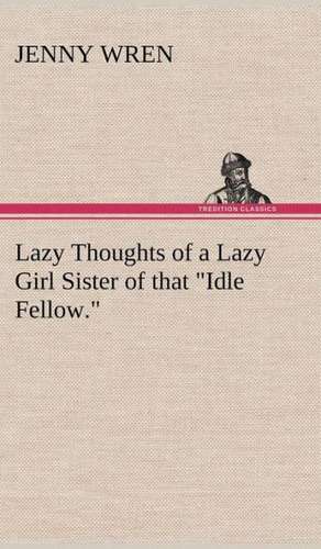 Lazy Thoughts of a Lazy Girl Sister of That Idle Fellow.: Light Passenger Locomotive of 1851 United States Bulletin 240, Contributions from the Museum of History and Technology de Jenny Wren