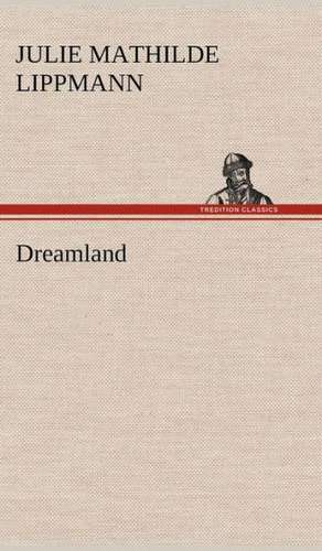 Dreamland de Julie Mathilde Lippmann