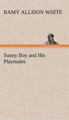 Sunny Boy and His Playmates de Ramy Allison White