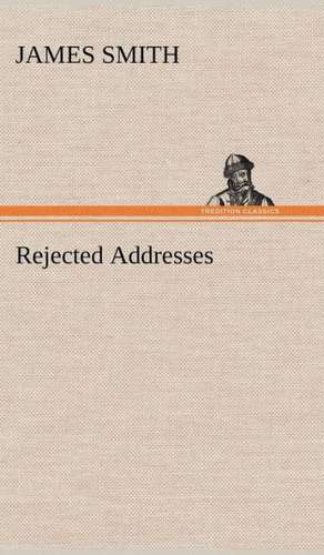 Rejected Addresses de James Smith