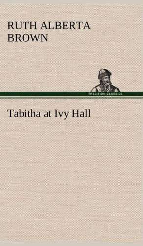 Tabitha at Ivy Hall de Ruth Alberta Brown