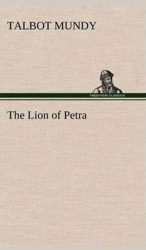 The Lion of Petra de Talbot Mundy