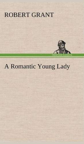A Romantic Young Lady de Robert Grant