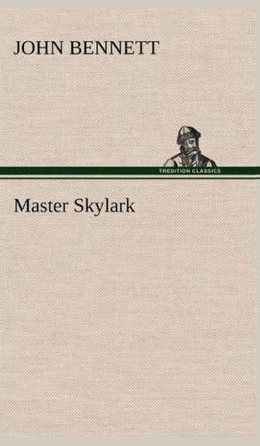 Master Skylark de John Bennett