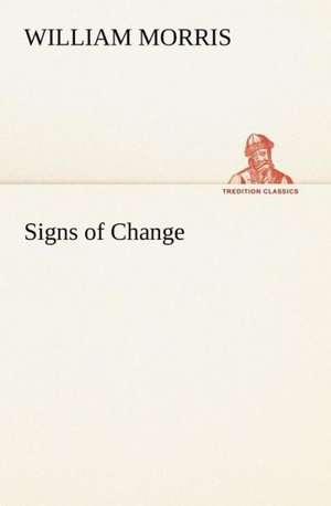 Signs of Change de William Morris