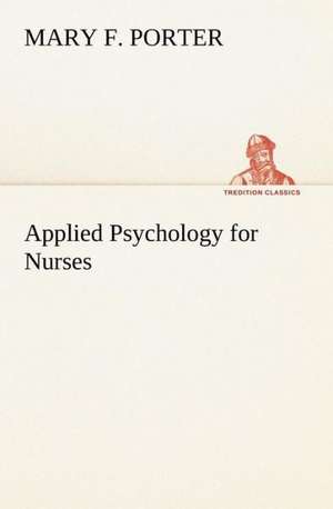 Applied Psychology for Nurses de Mary F. Porter