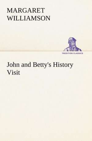 John and Betty's History Visit de Margaret Williamson