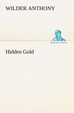 Hidden Gold de Wilder Anthony