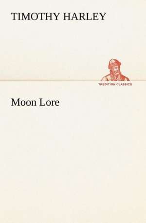 Moon Lore de Timothy Harley