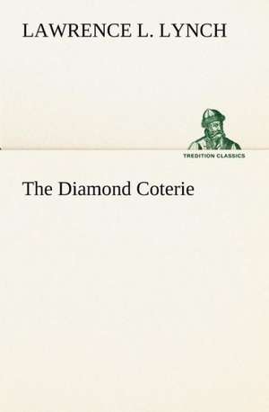 The Diamond Coterie de Lawrence L. Lynch