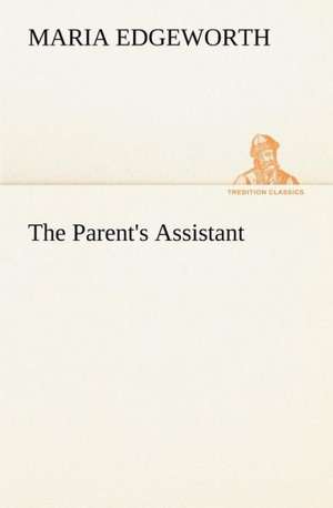 The Parent's Assistant de Maria Edgeworth