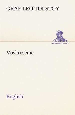 Voskresenie. English de Graf Leo Tolstoy