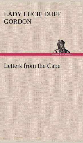 Letters from the Cape de Lady Lucie Duff Gordon